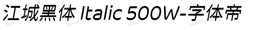 江城黑体 Italic 500W字体转换